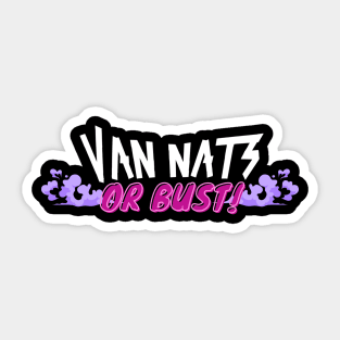 Van Nats Or Bust! (V2) Sticker